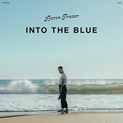 AARON FRAZER "Into The Blue" LP.